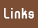 Links